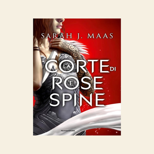 "La corte di rose e spine" di Maas Sarah J. - ACOTAR Vol. 1