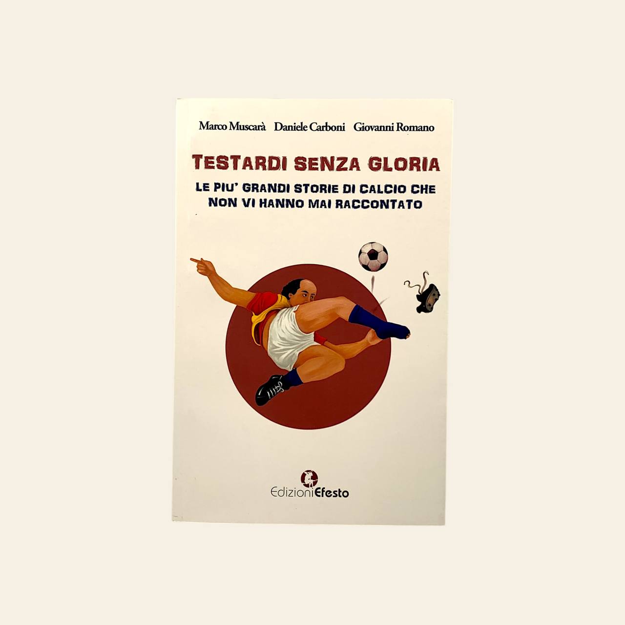 "Testardi senza gloria. Le più grandi storie di calcio che non vi hanno mai raccontato" - Petite Box Letteraria